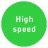 High speed